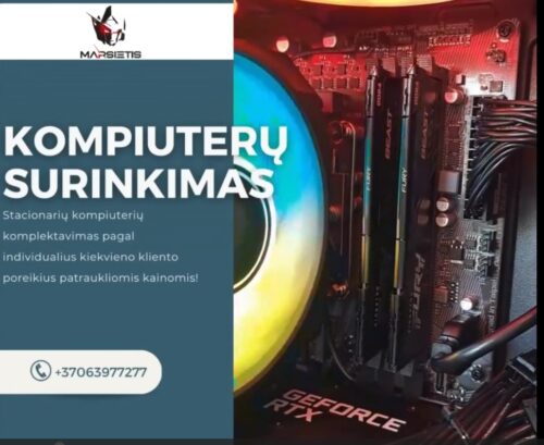 KOMPIUTERIŲ SURINKIMAS BEI KOMPLEKTAVIMAS pagal Jūsų biudžetą ir poreikius